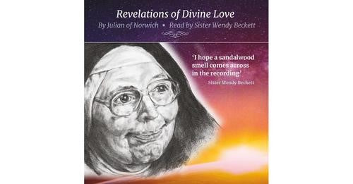 Revelations of Divine Love by Julian of Norwich read by Sr Wendy Beckett