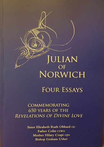 Julian of Norwich: Four Essays Commemorating 650 Years of the Revelations of Divine Love
