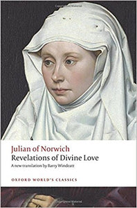Julian of Norwich Revelations of Divine Love - edited by Barry Windeatt